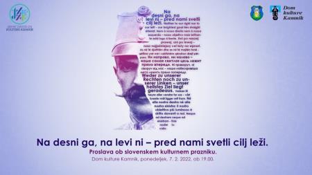 Osrednji dogodek ob slovenskem kulturnem prazniku »Na desni ga, na levi ni – pred nami svetli cilj leži.«